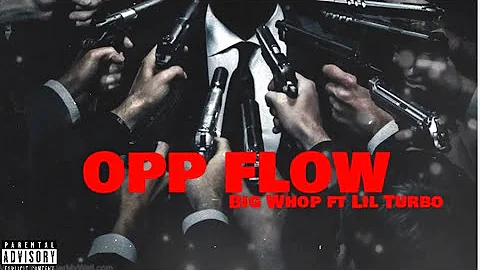 Opp Flow-Big Who ft Lil turbo