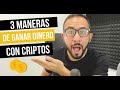 3 Maneras de GANAR DINERO con CRIPTOMONEDAS en 2022 | César Pescador