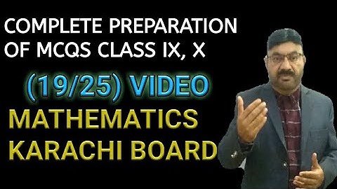 V.important MCQS Class IX,X Maths Karachi board (19/25) VIDEO SETS