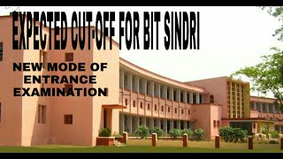 EXPECTED CUT-OFF FOR BIT SINDRI || BIT SINDRI JEE mains cut-off || NEW MODE OF Entrance EXAMINATION