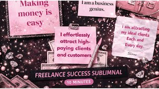 FREELANCE ABUNDANCE SUBLIMINAL | High-Paying Clients, Advance Payments &amp; Non-Stop Success