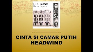 Cinta Si Camar Putih - Headwind