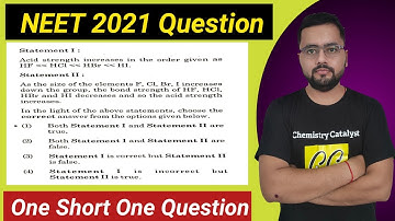 NEET 2021 Question | Statement I:ngth increases in the order given as HF  HCl  HBr  HI.Stemt