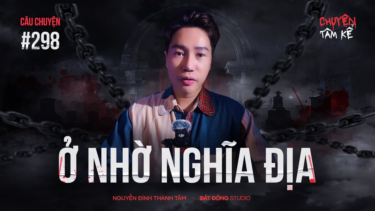 Ở NHỜ TRONG NGHĨA ĐỊA - Chuyện Tâm Linh Tâm Kể