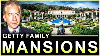 Touring The Getty Family's Fortune-Built Mansions