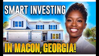 Why Macon, Georgia is the Next Hotspot for Real Estate Investors