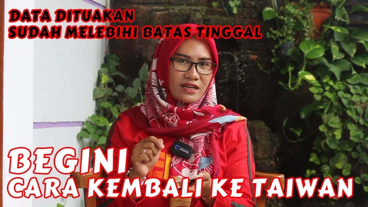 PASPOR PERNAH DITUAKAN, DATA TIDAK SAMA, SUDAH MELEBIHI BATAS DI TAIWAN, BEGINI CARA BERANGKAT LAGI