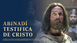 Abinadí testifica de Jesucristo | Mosíah 11-18