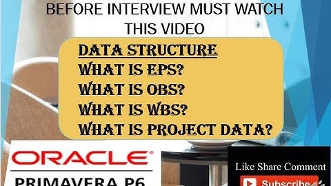 4. Part-1 Data Structure / EPS / Enterprise Project Structure / Primavera Tutorial