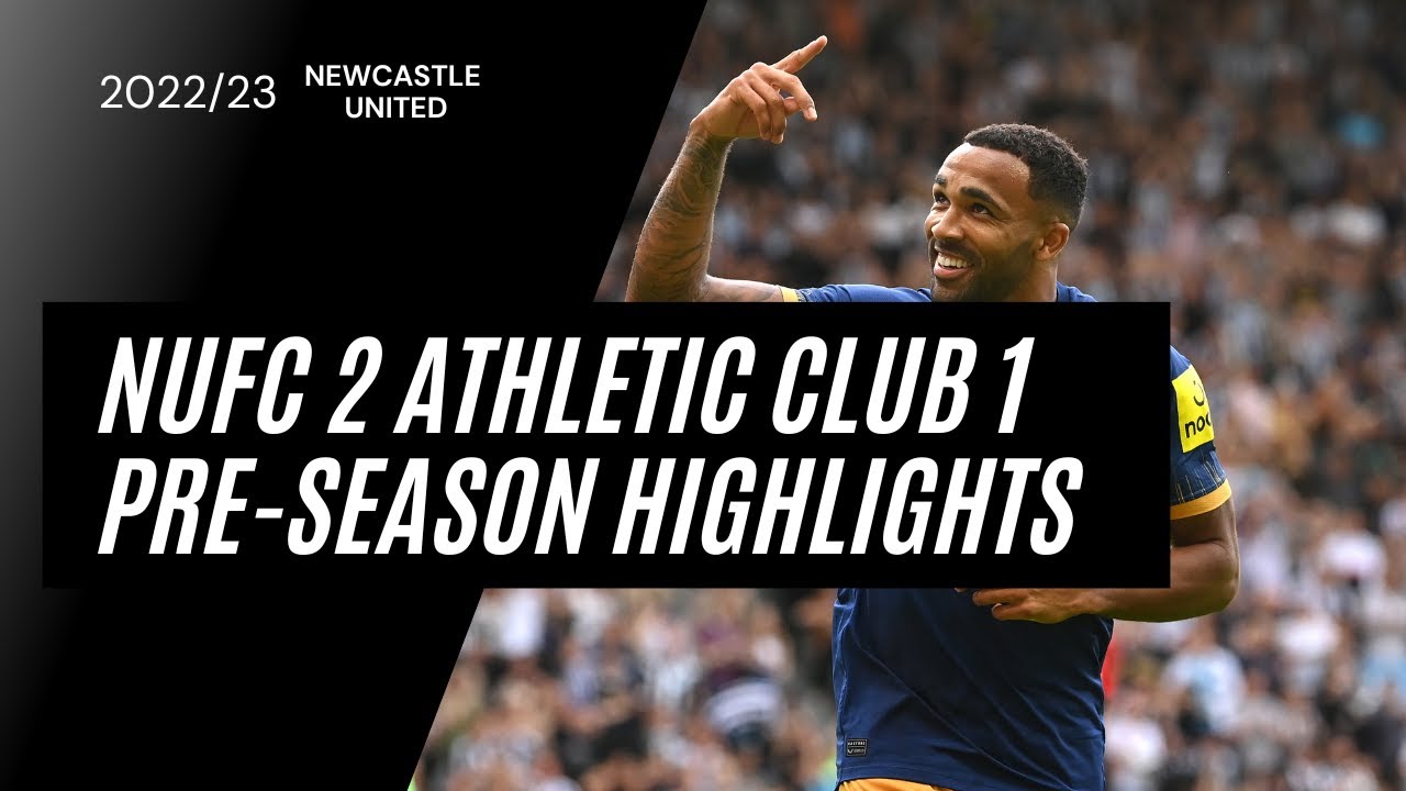 Newcastle United 2 Athletic Club 1 PreSeason Highlights Win Big Sports