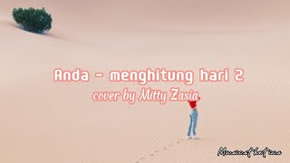 Menghitung Hari 2 - Anda Cover By Mitty Zasia || Video Lirik