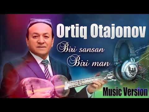 Ortiq Otajonov - Biri sansan biri man (Music version)