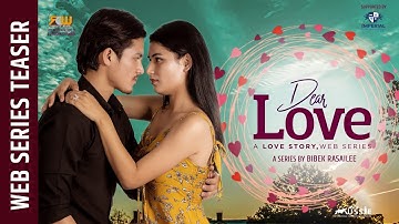DEAR LOVE | Nepali Web Series | Ft. Karina Kakshapati, Dipson Bhattarai | Official Teaser 2019