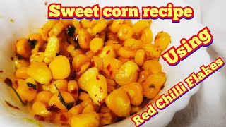 #shorts #shortvideo  CORN RECIPE USING RED CHILLI FLAKES, SWEET CORN RECIPE AT HOME