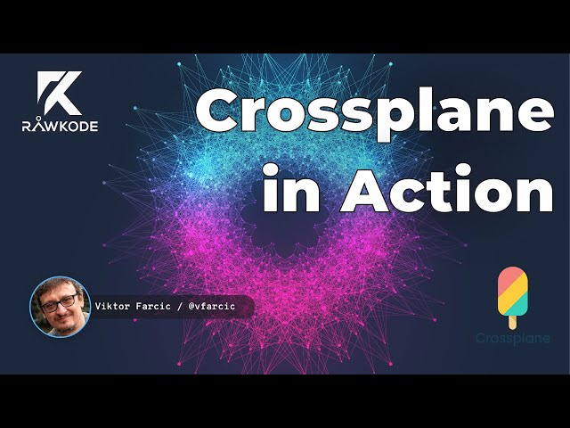 Crossplane in Action | Rawkode Live