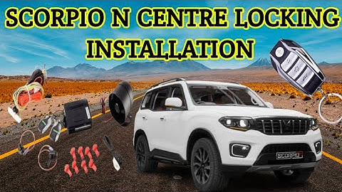 MAHINDRA SCORPIO N Z2 CENTRAL LOCKING SYSTEM INSTALLATION ! SCORPIO N BASE MODEL ME CENTER LOCKING