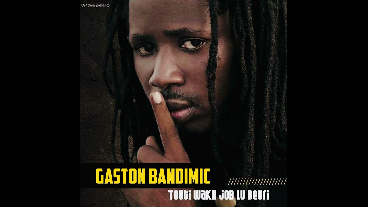 Watch Gaston Bandimic-Hikkma-Album (Touti Wakh Job Lu Beuri)2011 on YouTube Watch Gaston Bandimic-Hikkma-Album (Touti Wakh Job Lu Beuri)2011 on YouTube