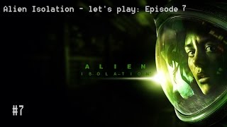 Alien Isolation - Let's play/gameplay: Part 7 - Best Scream Ever (PS4)