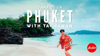 Takeover Phuket with Tay Tawan | AirAsia