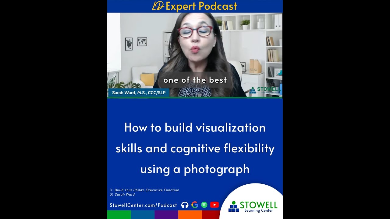 LD Expert Podcast: How to build visualization skills and cognitive flexibility using a photograph
