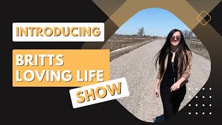 Britts Loving Life Intro - Podcast Launch