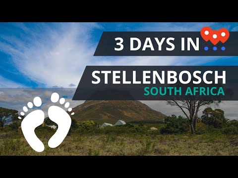Things to do in Stellenbosch, South Africa : 3 Day Travel Guide and Itinerary