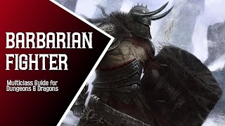 Barbarian Fighter - Multiclass Guide for Dungeons and Dragons