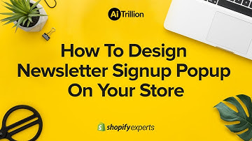 How to design newsletter signup popup on your store