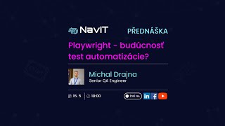 Playwright - budúcnosť test automatizácie? - Michal Drajna