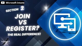 Entra ID Join vs. Register | The Critical Difference IT Must Know