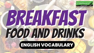Breakfast Vocabulary in English - 30 Breakfast Food and Drinks in English by Woodward English 25,465 views 1 year ago 4 minutes, 17 seconds