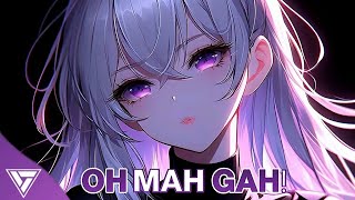 Nightcore - OH MAH GAH! (SH3RWIN, viralune, MC LONE)
