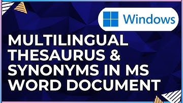 How To Use Multilingual Thesaurus & Synonyms In a Microsoft Word Document-For Windows Computers