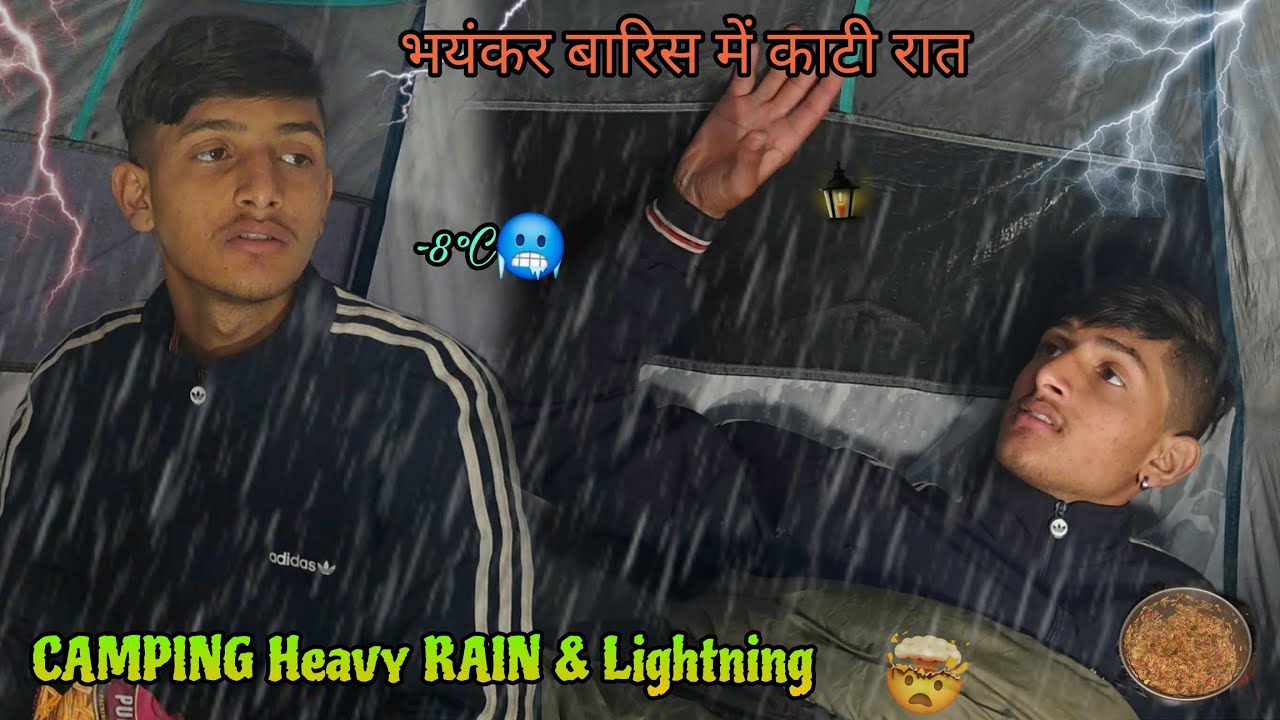 Solo  Camping in Heavy Rain & Thunderstorm।😮 भयंकर बारिश में बिताई रात। -7° C🥶।Camping in India  🇮🇳 