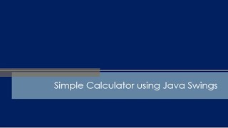 1 - Simple Calculator using Java Swings