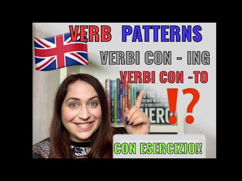 CORSO DI INGLESE - VERBI SEGUITI DAL TO, DA -ING O ENTRAMBI (VERB PATTERNS)