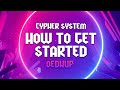 How to get started with the cypher system