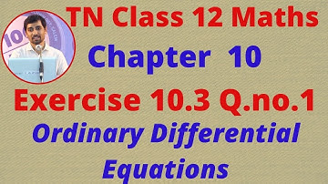 12th Maths Exercise 10.3 Q.No.1  Ordinary Differential Equations CHAPTER 10 TN New Syllabus