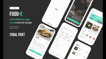 Create Food-E UI Figma Design to Android Studio - FINAL PART