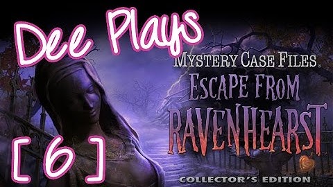 Dee Plays Mystery Case Files: Escape from Ravenhearst (part 6)