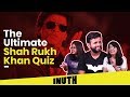 Happy Birthday SRK: The Ultimate Shah Rukh Khan Quiz | King Khan