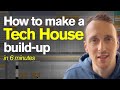 Unveiling the secret of how to make a massive tech house build up