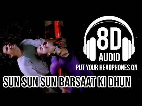 Sun Sun Sun Barsat Ki Dhun  SIR 1993 8D AUDIO put your headphones on volume up and enjoy the song