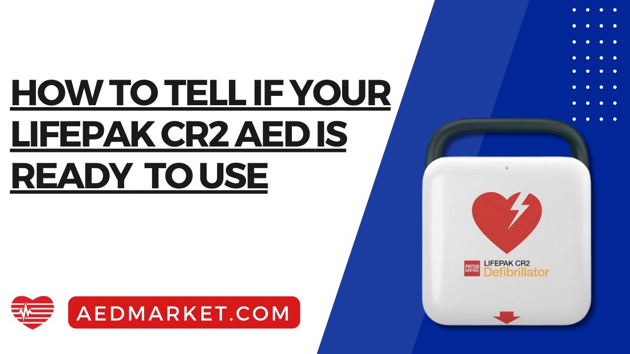 How to Tell If Your LifePak CR2 AED Is Ready to Use