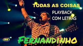 TODAS AS COISAS - FERNANDINHO (PLAYBACK COM LETRAS)