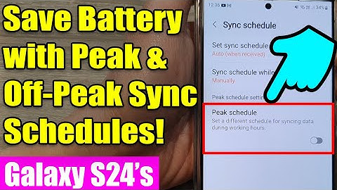 🔋 Galaxy S24 Email Tip: Save Battery with Peak & Off-Peak Sync Schedules!