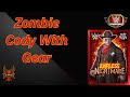 Zombie cody with gear 1 good normal build  1 insane middle line build