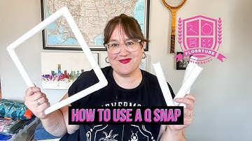 How to Use Q Snaps: Loading, Unloading, and Dealing with Excess Fabric (Flosstube University #24)