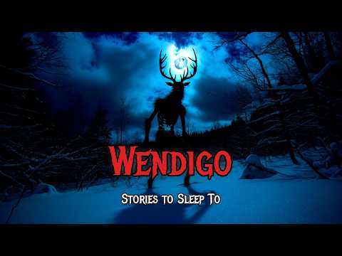 3 Wendigo Horror Stories to Fall Asleep To