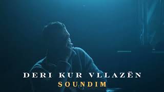 Soundim - Deri kur Vllazën   @Soundim_official